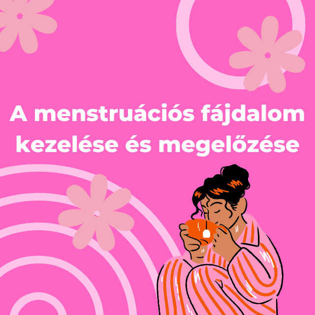 A menstruációs fájdalom kezelése és megelőzése