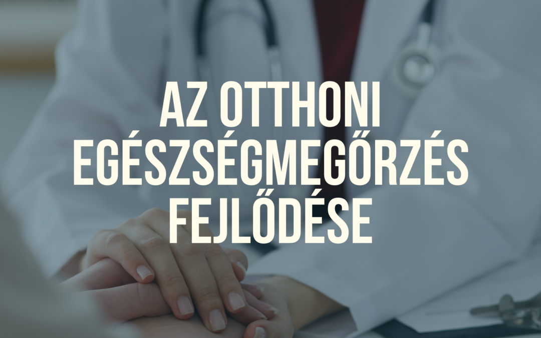 Az otthoni egészségmegőrzés fejlődése: Hogyan támogathatják a modern elektronikai eszközök a mindennapi jólétünket?