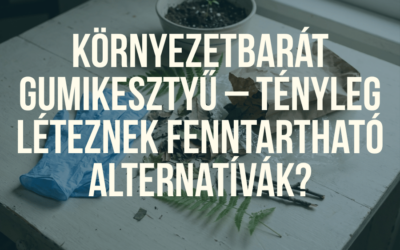 Környezetbarát gumikesztyű